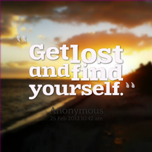 Getting Lost Quotes Quotes picture: get lost and