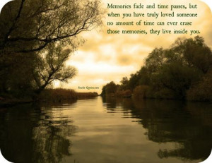 time passes but when you have truly loved someone no amount of time ...