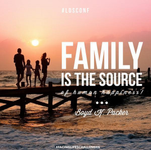 Family] is the soure of human happiness.