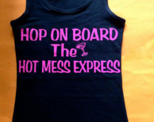 Hop On Board The Hot Mess Express Tank Tops. Funny Bachelorette ...