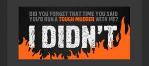 Tough Mudder quotesFit 2014, Tough Mudda, Tough Mudder Quotes ...