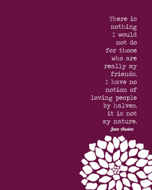 Jane Austen Quote Art Print - My Friends - Jane Austen Friendship Love ...