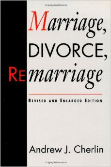Marriage, Divorce, Remarriage: Revised and Enlarged Edition (Social ...