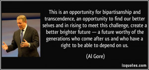 is an opportunity for bipartisanship and transcendence, an opportunity ...