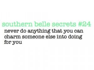 Southern Belle Secrets- thats what the Southern boys are good for lol