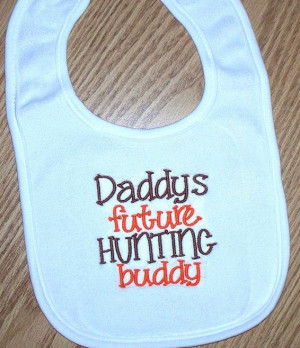 ... Daddy Future, Baby Gift, Future Hunting, Hunting Buddy, Daddy'S Future