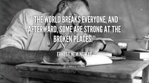 ... everyone, and afterward, some are strong at the broken places