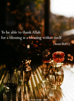 ash-Shafi`i Quote: To be able to thank Allah - Imam ash-Shafi`i Quotes ...