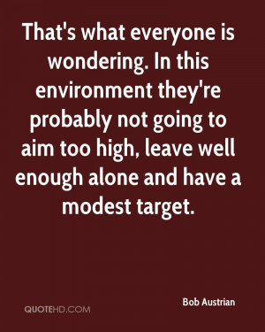 Bob Austrian Quotes