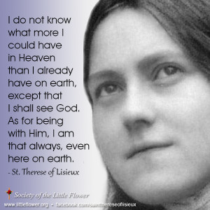 do not know what more I could have - St. Therese of Lisieux Quotes