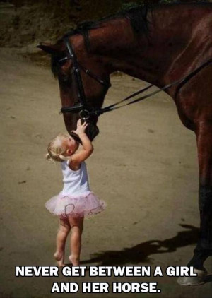 Never get between a girl and her horse
