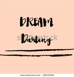 Dream Darling Modern Brushed Calligraphy Quote. Inspirational Quote ...