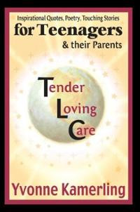 TLC for Teenagers & their Parents: Inspirational Quotes, Poe... Cover ...