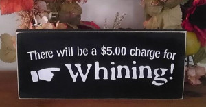 Funny Whining Sign...