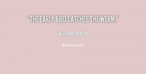 quote-William-Camden-the-early-bird-catches-the-worm-9512.png