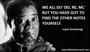 Louis Armstrong Jazz Quote http://motivatorcoach.com/2013/07/16/louis ...