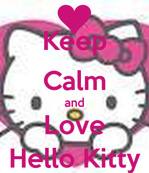 Keep Calm And Love Hello Kitty Carry Image
