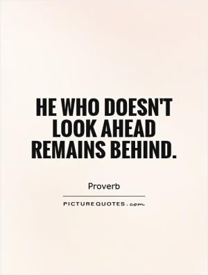 Looking Forward Quotes Right Quotes