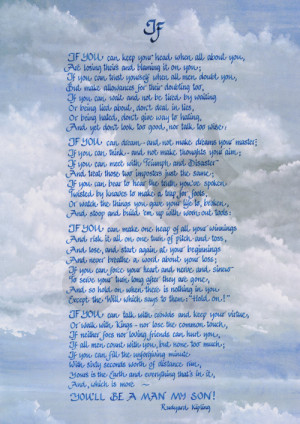 If by Rudyard Kipling. One of my favorite poems. by judith