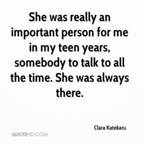 Clara Katekaru - She was really an important person for me in my teen ...