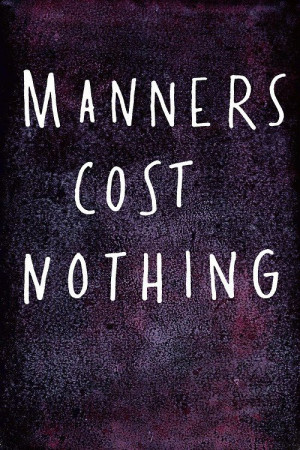 Manners cost nothing | Anonymous ART of Revolution