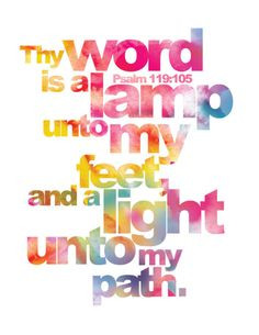 ... and a light unto my path - Psalm 119:105 ... One of my absolute favs