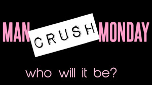 Man Crush Monday Words Static - mancrush monday