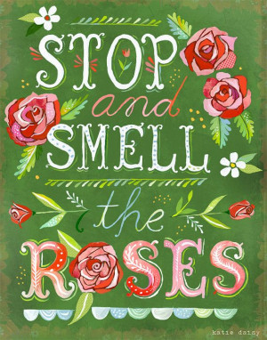 Stop And Smell The Roses - Vertical Print