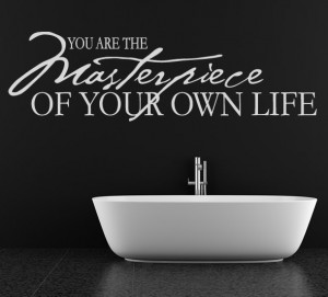 You-Are-The-Masterpiece-Of-Your-Own-Life-Quote-Wall-Stickers-Wall-Art ...