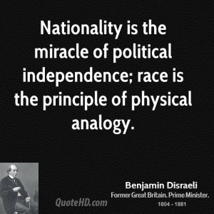 Nationality is the miracle of political independence; race is the ...