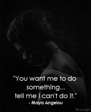 Maya Angelou Quote