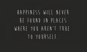 ... in places where you aren't true to yourself | Inspirational Quotes