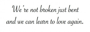 We're not broken just bent...