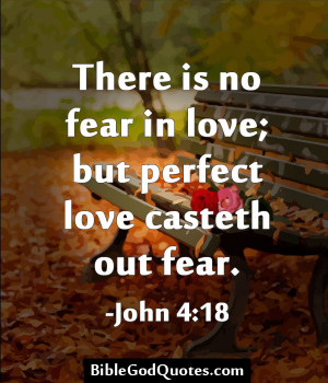 influenced by fears as a rule love casteth our fear