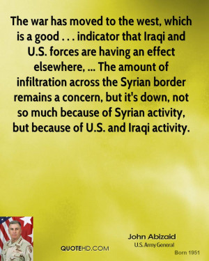 The war has moved to the west, which is a good . . . indicator that ...