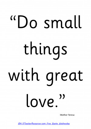 FREE Do Small Things with Great Love - Mother Teresa Quote