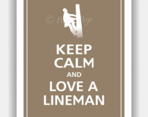 Keep Calm and LOVE A LINEMAN Print 8x10 (Color featured: Driftwood ...