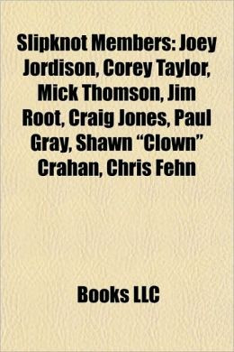 Corey Taylor, Mick Thomson, Jim Root, Craig Jones, Paul Gray, Shawn ...