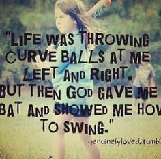 quotes god inspiration life curves ball swings softball quotes ...
