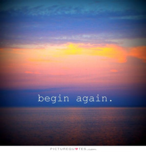 New Beginnings Quotes New Start Quotes Beginning Quotes