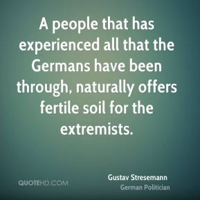 people that has experienced all that the Germans have been through ...