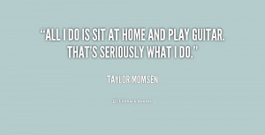 quote-Taylor-Momsen-all-i-do-is-sit-at-home-230894.png