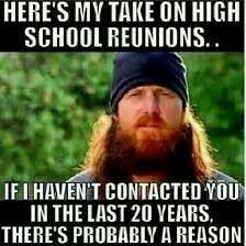 Here's my take on High School Reunions...
