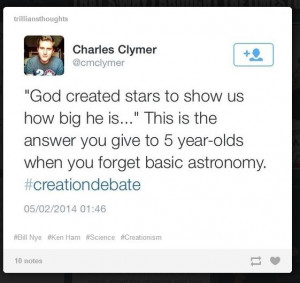 God created the stars to show us how big he is...