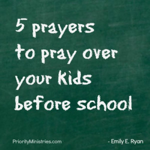Prayers to Pray Over Your Kids Before School