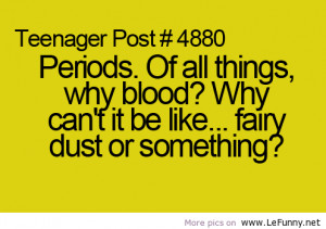 ... Blood, Why Can’t It Be Like., Fairy Dust Or Something - Funny Quotes