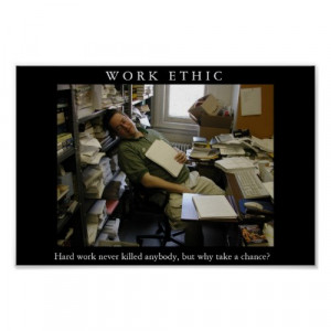 WORK ETHIC Funny Motivational Spoof Poster Print print