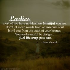 ... beautiful by design... just the way you are.
