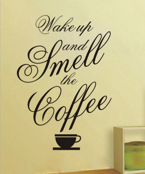 make up and smell the coffee quote office living room wall decal