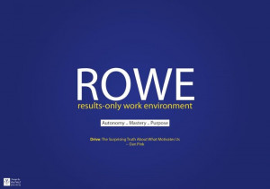 In a ROWE* people don't have schedules. They show up when they want ...